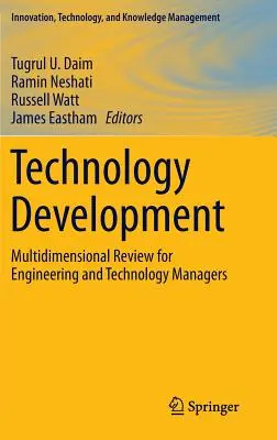 Développement technologique : Examen multidimensionnel à l'intention des responsables de l'ingénierie et de la technologie - Technology Development: Multidimensional Review for Engineering and Technology Managers