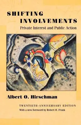 Shifting Involvements : L'intérêt privé et l'action publique - Édition du vingtième anniversaire - Shifting Involvements: Private Interest and Public Action - Twentieth-Anniversary Edition