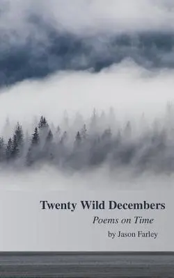 Vingt décembre sauvages : Poèmes sur le temps - Twenty Wild Decembers: Poems on Time