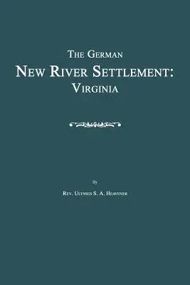 La colonie allemande de New River : Virginie - The German New River Settlement: Virginia