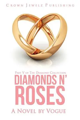 Diamonds N' Roses : Partie V de la collection de diamants - Diamonds N' Roses: Part V of the Diamond Collection