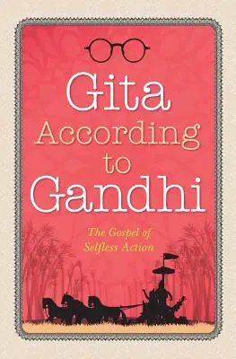 La Gita selon Gandhi - Gita According to Gandhi