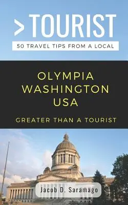 Plus qu'un touriste - Olympia Washington USA : 50 conseils de voyage d'un local - Greater Than a Tourist- Olympia Washington USA: 50 Travel Tips from a Local