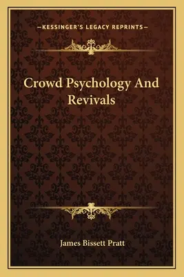 Psychologie des foules et renouveaux - Crowd Psychology And Revivals
