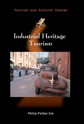 Tourisme du patrimoine industriel - Industrial Heritage Tourism