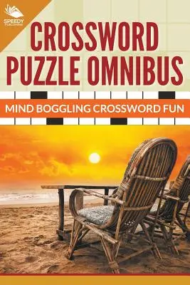 Mots croisés Omnibus : Des mots croisés géants pour s'amuser - Crossword Puzzle Omnibus: Jumbo Mind Boggling Crossword Fun