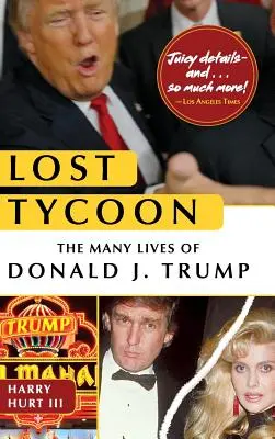 Tycoon perdu : Les nombreuses vies de Donald J. Trump - Lost Tycoon: The Many Lives of Donald J. Trump