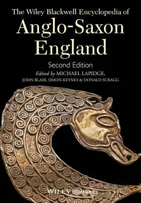 L'encyclopédie Wiley Blackwell de l'Angleterre anglo-saxonne - The Wiley Blackwell Encyclopedia of Anglo-Saxon England