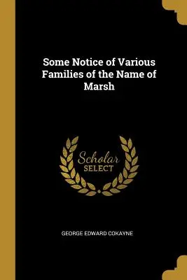 Quelques avis sur diverses familles du nom de Marsh - Some Notice of Various Families of the Name of Marsh