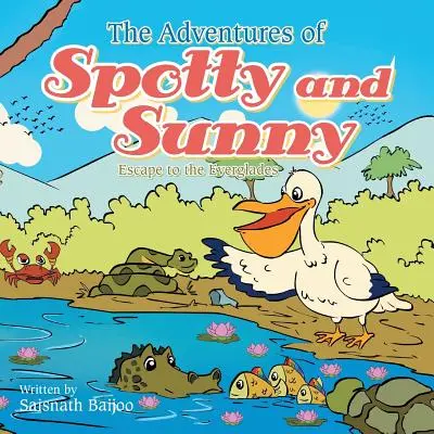 Les aventures de Spotty et Sunny : S'évader dans les Everglades - The Adventures of Spotty and Sunny: Escape to the Everglades