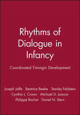 Rythmes de dialogue dans l'enfance : La coordination du développement - Rhythms of Dialogue in Infancy: Coordinated Timingin Development