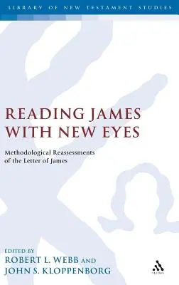 Lire Jacques avec un regard neuf : réévaluations méthodologiques de la lettre de Jacques - Reading James with New Eyes: Methodological Reassessments of the Letter of James