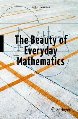 La beauté des mathématiques au quotidien - The Beauty of Everyday Mathematics