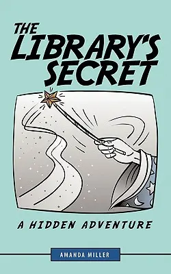 Le secret de la bibliothèque : une aventure cachée - The Library's Secret: A Hidden Adventure