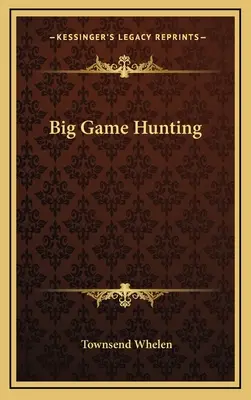 Chasse au grand gibier - Big Game Hunting