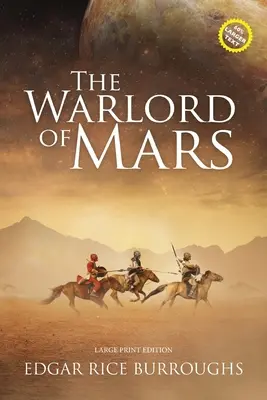 Le seigneur de la guerre de Mars (annoté, en gros caractères) : Édition en gros caractères - The Warlord of Mars (Annotated, Large Print): Large Print Edition