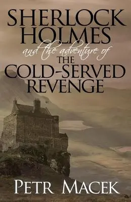 Sherlock Holmes et l'aventure de la vengeance servie froidement - Sherlock Holmes and the Adventure of the Cold-Served Revenge