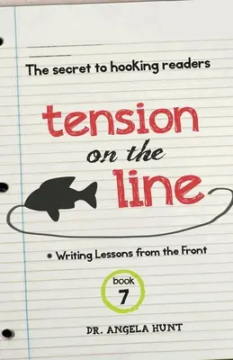 La tension sur la ligne : Le secret pour accrocher les lecteurs - Tension on the Line: The Secret to Hooking Readers