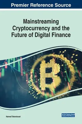 L'intégration des crypto-monnaies et l'avenir de la finance numérique - Mainstreaming Cryptocurrency and the Future of Digital Finance