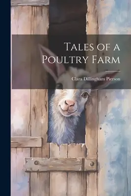Histoires d'une ferme avicole - Tales of a Poultry Farm