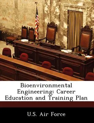 Ingénierie bioenvironnementale : Plan de formation et d'entraînement à la carrière - Bioenvironmental Engineering: Career Education and Training Plan