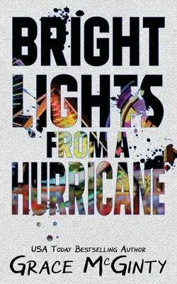 Lumières vives d'un ouragan - Bright Lights From A Hurricane