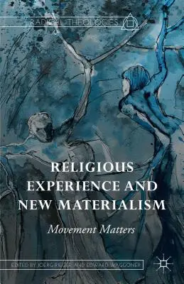 Expérience religieuse et nouveau matérialisme : Les questions de mouvement - Religious Experience and New Materialism: Movement Matters