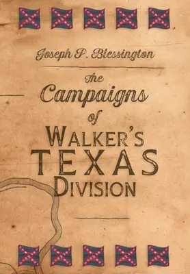 Les campagnes de la division texane de Walker - The Campaigns of Walker's Texas Division