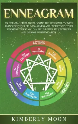 Ennéagramme : Un guide essentiel pour découvrir les 9 types de personnalité afin d'augmenter votre conscience de soi et de comprendre les autres personnalités. - Enneagram: An Essential Guide to Unlocking the 9 Personality Types to Increase Your Self-Awareness and Understand Other Personali