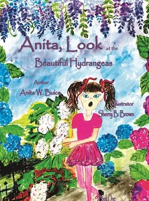 Anita, regarde les beaux hortensias - Anita, Look at the Beautiful Hydrangeas