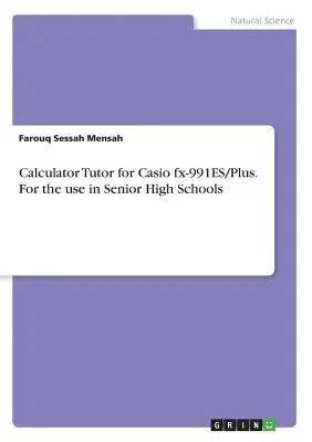 Tuteur de calculatrice pour Casio fx-991ES/Plus. Pour l'utilisation dans les lycées - Calculator Tutor for Casio fx-991ES/Plus. For the use in Senior High Schools