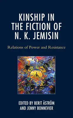 La parenté dans la fiction de N. K. Jemisin : Relations de pouvoir et de résistance - Kinship in the Fiction of N. K. Jemisin: Relations of Power and Resistance