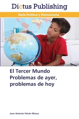 El Tercer Mundo Problemas de ayer, problemas de hoy