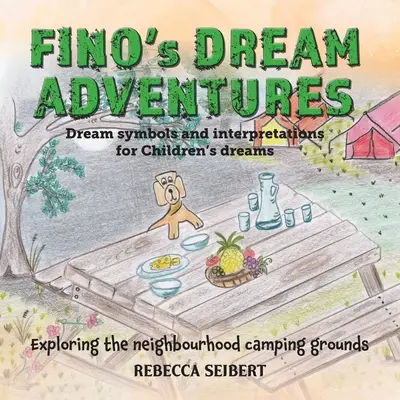 Les aventures de Fino livre 6 : A la découverte du camping du quartier - Fino's Dream Adventures book 6: Exploring the neighbourhood camping grounds