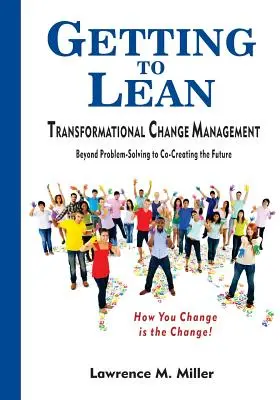 Getting to Lean - Gestion du changement transformationnel - Getting to Lean - Transformational Change Management