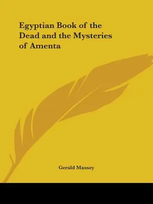 Le livre des morts égyptien et les mystères d'Amenta - Egyptian Book of the Dead and the Mysteries of Amenta