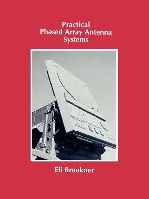 Systèmes d'antennes à réseaux phasés pratiques - Practical Phased Array Antenna Systems