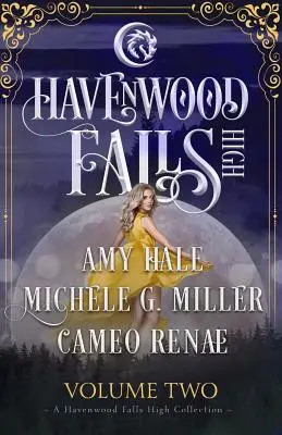 Les Chutes de Havenwood Volume 2 : Une collection des Chutes de Havenwood - Havenwood Falls High Volume Two: A Havenwood Falls High Collection