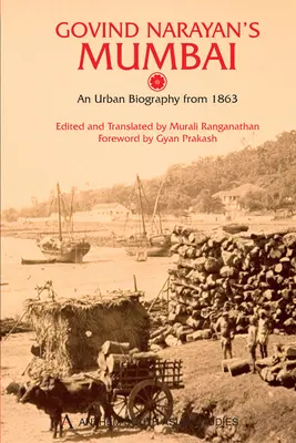 Mumbai de Govind Narayan : une biographie urbaine depuis 1863 - Govind Narayan's Mumbai: An Urban Biography from 1863