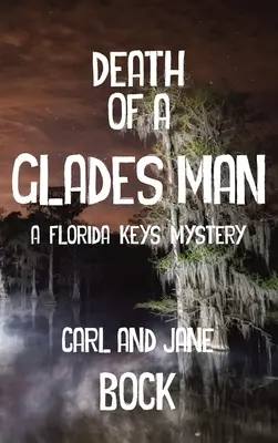 La mort d'un homme des Glades - Un mystère des Keys de Floride (LIB) - Death Of A Glades Man-A Florida Keys Mystery (LIB)