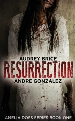 Résurrection (Série Amelia Doss, Livre 1) - Resurrection (Amelia Doss Series, Book 1)