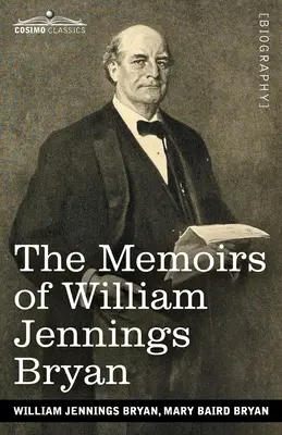 Les mémoires de William Jennings Bryan - The Memoirs of William Jennings Bryan