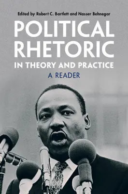 La rhétorique politique en théorie et en pratique : Un lecteur - Political Rhetoric in Theory and Practice: A Reader