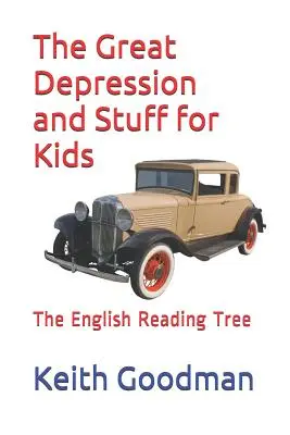 La Grande Dépression et tout le reste pour les enfants : l'arbre à lire anglais - The Great Depression and Stuff for Kids: The English Reading Tree