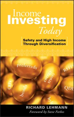 L'investissement dans le revenu aujourd'hui : Sécurité et revenus élevés grâce à la diversification - Income Investing Today: Safety and High Income Through Diversification