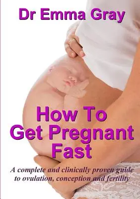 Comment tomber enceinte rapidement - How to Get Pregnant Fast