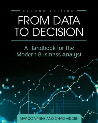 Des données à la décision : Un manuel pour l'analyste commercial moderne - From Data to Decision: A Handbook for the Modern Business Analyst