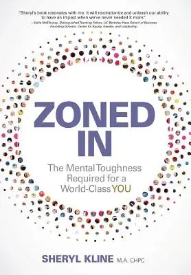 Zoned in : La résistance mentale requise pour un YOU de classe mondiale - Zoned in: The Mental Toughness Required for a World Class YOU