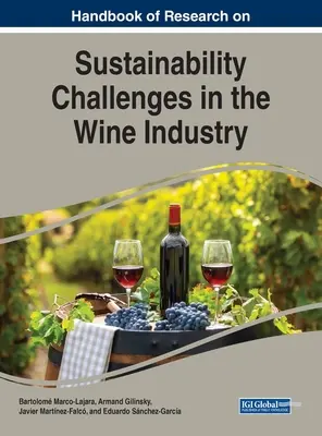 Manuel de recherche sur les défis de la durabilité dans l'industrie du vin - Handbook of Research on Sustainability Challenges in the Wine Industry