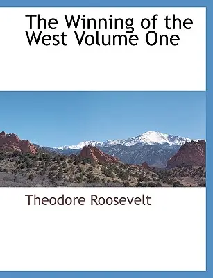 La conquête de l'Ouest, premier volume - The Winning of the West Volume One